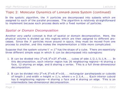 High Performance Computing II  Lecture 8 Topic 2: Molecular Dynamics of Lennard-Jones System (continued) In the systolic algorithm, the N particles are decomposed into subsets which are