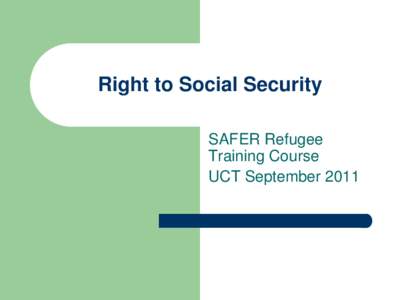 Right to Social Security SAFER Refugee Training Course UCT September 2011  The Constitution
