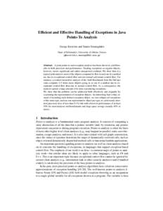 Efficient and Effective Handling of Exceptions in Java Points-To Analysis George Kastrinis and Yannis Smaragdakis Dept. of Informatics, University of Athens, Greece {gkastrinis,smaragd}@di.uoa.gr