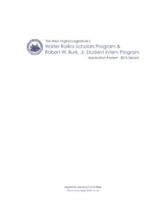 The West Virginia Legislature’s  Walter Rollins Scholars Program & Robert W. Burk, Jr. Student Intern Program Application Packet[removed]Session