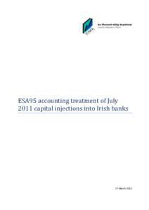 ESA95 accounting treatment of July 2011 capital injections into Irish banks 27 March 2012  [2]