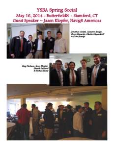 YSBA Spring Social May 16, [removed]Butterfield8 - Stamford, CT Guest Speaker ~ Jason Klopfer, Navig8 Americas Jonathan Grubb, Cameron Amigo, Dave Gilmartin, Martin Meyendorff & Gabe Slutsky