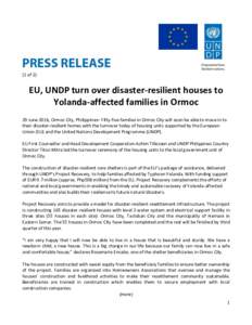 (1 of 2)  EU, UNDP turn over disaster-resilient houses to Yolanda-affected families in Ormoc 29 June 2016, Ormoc City, Philippines– Fifty-five families in Ormoc City will soon be able to move in to their disaster-resil
