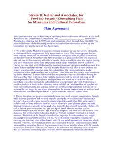 Steven R. Keller and Associates, Inc. Pre-Paid Security Consulting Plan for Museums and Cultural Properties. Plan Agreement This agreement for Pre-Paid Security Consulting Services between Steven R. Keller and Associates