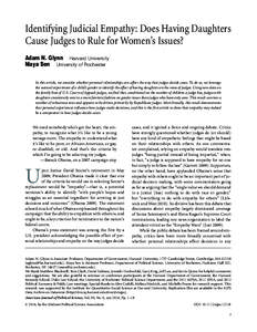 Identifying Judicial Empathy: Does Having Daughters Cause Judges to Rule for Women’s Issues? Adam N. Glynn Harvard University Maya Sen University of Rochester In this article, we consider whether personal relationships