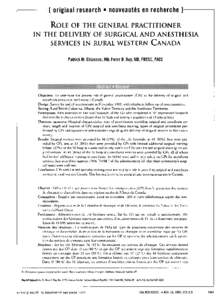 [ original research * nouveautes en recherche I  ROLE OF THE GENERAL PRACTITIONER IN THE DELIVERY OF SURGICAL AND ANESTHESIA SERVICES IN RURAL WESTERN CANADA Patrick M. Chiasson, MD; Peter D. Roy, MD, FRCSC, FACS