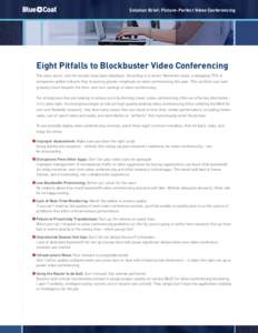 Solution Brief: Picture-Perfect Video Conferencing  Eight Pitfalls to Blockbuster Video Conferencing The votes are in, and the results have been tabulated. According to a recent Nemertes study, a whopping 75% of companie