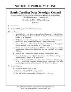 NOTICE OF PUBLIC MEETING South Carolina Data Oversight Council South Carolina Revenue & Fiscal Affairs Office  Health & Demographics 1919 Blanding Street  Columbia, SC November 20, 2014  3:00 p.m. Meeting