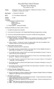 Beautiful Plains School Division Regular Board Meeting November 20, 2012 Present:  Chairperson B. Snezyk, Vice-Chairperson J. McNeily and Trustees, R. Manns,
