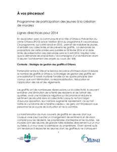 À vos pinceaux! Programme de participation des jeunes à la création de murales Lignes directrices pour 2014 En association avec la communauté et la Ville d’Ottawa, Prévention du crime Ottawa (PCO) lance l’éditi