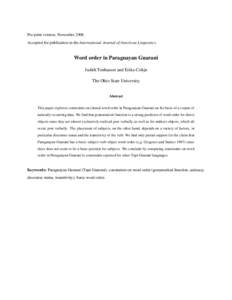 Pre-print version, November[removed]Accepted for publication in the International Journal of American Linguistics. Word order in Paraguayan Guaran´ı Judith Tonhauser and Erika Colijn The Ohio State University