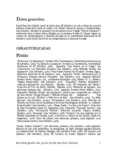 Datos generales: David Escobar Galindo nació en Santa Ana, El Salvador, el 4 de octubre de 1943.Su infancia transcurrió entre el campo y la ciudad: tierras de Apopa y Chalatenango;