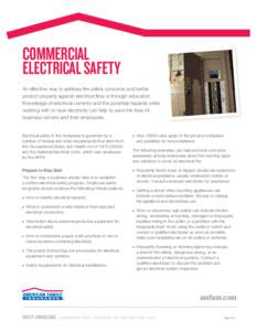 COMMERCIAL ELECTRICAL SAFETY An effective way to address fire safety concerns and better protect property against electrical fires is through education. Knowledge of electrical currents and the potential hazards while wo