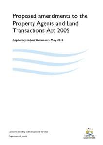 Proposed amendments to the Property Agents and Land Transactions Act 2005 Regulatory Impact Statement - MayConsumer, Building and Occupational Services