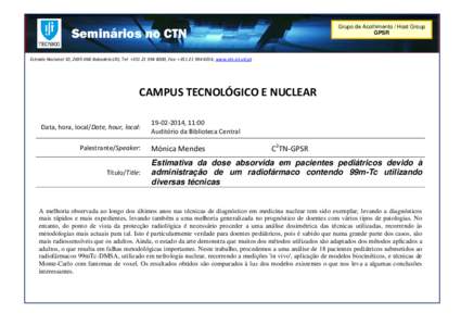 Grupo de Acolhimento / Host Group GPSR Seminários no CTN Estrada Nacional 10, [removed]Bobadela LRS, Tel: +[removed], Fax: +[removed], www.ctn.ist.utl.pt