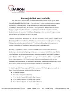 Baron QuikLink Now Available New data service offers global, low-bandwidth weather starting at $49.99 per month March 29, 2010, HUNTSVILLE, Ala. — Baron Services, a leading weather technology company and innovator in d