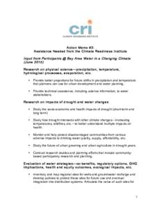 Action Memo #3: Assistance Needed from the Climate Readiness Institute Input from Participants @ Bay Area Water in a Changing Climate (JuneResearch on physical science—precipitation, temperature,