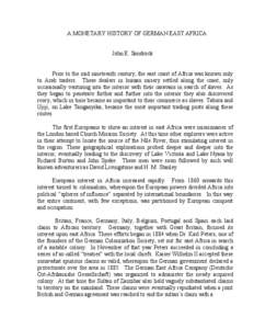 A MONETARY HISTORY OF GERMAN EAST AFRICA John E. Sandrock Prior to the mid nineteenth century, the east coast of Africa was known only to Arab traders. These dealers in human misery settled along the coast, only occasion