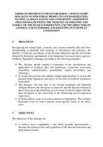 TERMS OF REFERENCE FOR ESTABLISHING A REGULATORY DIALOGUE ON INDUSTRIAL PRODUCTS (STANDARDIZATION, TECHNICAL REGULATIONS AND CONFORMITY ASSESSMENT PROCEDURES) BETWEEN THE MINISTRY OF INDUSTRY AND ENERGY OF THE RUSSIAN FE