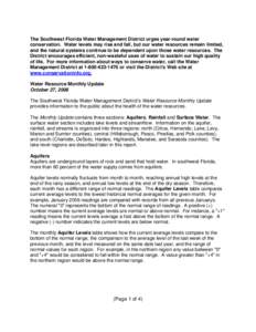 The Southwest Florida Water Management District urges year-round water conservation. Water levels may rise and fall, but our water resources remain limited, and the natural systems continue to be dependent upon those wat