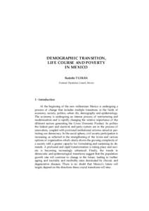 DEMOGRAPHIC TRANSITION, LIFE COURSE AND POVERTY IN MEXICO Rodolfo TUIRÁN National Population Council, Mexico