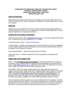 GUIDELINES FOR SUBMITTING ITEMS FOR THE SISKIYOU COUNTY BOARD OF SUPERVISORS’ AGENDA Prepared By Colleen Setzer, County Clerk Revised December 2013 REGULAR MEETINGS Regular Board meetings are held the first three Tuesd