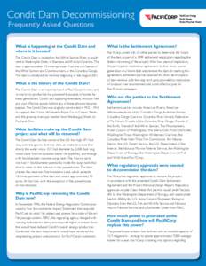 Horizontal option:  Condit Dam Decommissioning Frequently Asked Questions  What is happening at the Condit Dam and