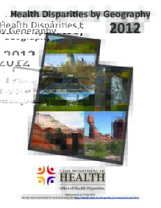 Health Disparities by Geography[removed]Data current as of July[removed]For the most recent data for each local area, see http://health.utah.gov/disparities/community/county.htm.