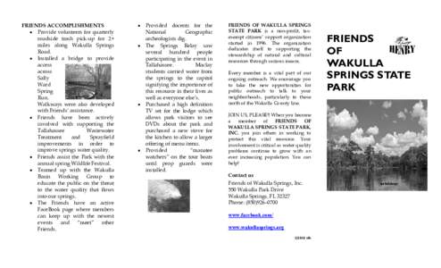 FRIENDS ACCOMPLISHMENTS • Provide volunteers for quarterly roadside trash pick-up for 2+ miles along Wakulla Springs Road. • Installed a bridge to provide
