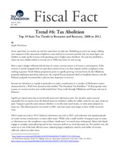 June 8, 2012 No. 308 Fiscal Fact Trend #6: Tax Abolition