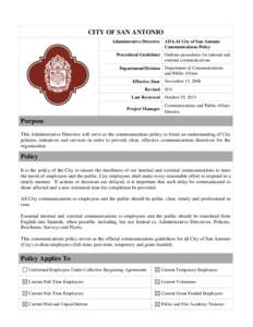 CITY OF SAN ANTONIO Administrative Directive AD 6.14 City of San Antonio Communications Policy Procedural Guidelines Outlines procedures for internal and external communications Department/Division Department of Communic