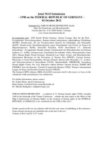 Joint NGO Submission – UPR on the FEDERAL REPUBLIC OF GERMANY – 02 October 2012 Submitted by: FORUM MENSCHENRECHTE, Berlin Haus der Demokratie und Menschenrechte Greifswalder Str. 4; D[removed]Berlin / Germany