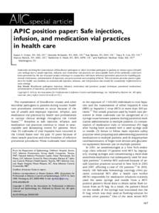 APIC position paper: Safe injection, infusion, and medication vial practices in health care Susan A. Dolan, RN, MS, CIC,a Gwenda Felizardo, RN, BSN, CIC,b Sue Barnes, RN, BSN, CIC,c Tracy R. Cox, RN, CIC,d Marcia Patrick