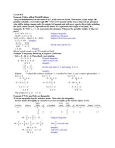 Lesson 6-3 Example 1 Solve a Real-World Problem The gravitational force on the moon is 0.17 of the force on Earth. This means, if you weigh 100 pounds on Earth, you would weigh 100 × 0.17 or 17 pounds on the moon. Shawn