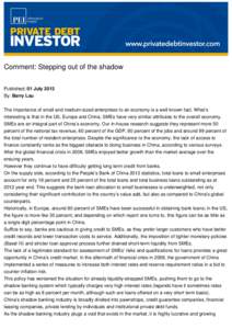 Comment: Stepping out of the shadow Published: 01 July 2013 By: Barry Lau The importance of small and medium-sized enterprises to an economy is a well known fact. What’s interesting is that in the US, Europe and China,