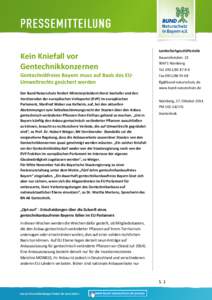 Kein Kniefall vor Gentechnikkonzernen Gentechnikfreies Bayern muss auf Basis des EUUmweltrechts gesichert werden Der Bund Naturschutz fordert Ministerpräsident Horst Seehofer und den Vorsitzenden der europäischen Volks