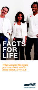 Facts for Life What you and the people	 you care about need to know about HIV/AIDS