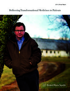 2014 | Annual Report  Delivering Transformational Medicines to Patients Rusty Cline participated in a clinical trial for a new immunotherapy from Bristol-Myers Squibb.