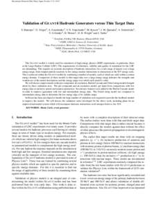 Hitotsubashi Memorial Hall, Tokyo, Japan, October 17-21, 2010  Validation of G EANT 4 Hadronic Generators versus Thin Target Data S. Banerjee1 , G. Folger2, A. Ivanchenko2, V. N. Ivanchenko2, M. Kossov2 , J. M. Quesada3 