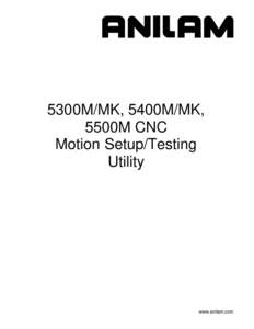 5300M/MK, 5400M/MK, 5500M CNC Motion Setup/Testing Utility  www.anilam.com