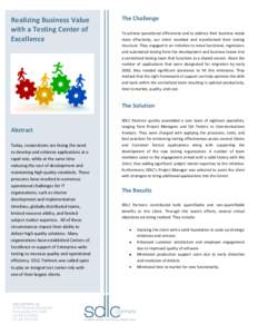 Realizing Business Value with a Testing Center of Excellence The Challenge To achieve operational efficiencies and to address their business needs