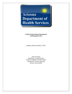 FY 2015 Provider Network Development and Management Plan Updated submission March 23, 2015  State of Arizona