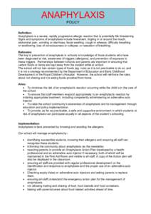 ANAPHYLAXIS POLICY Definition: Anaphylaxis is a severe, rapidly progressive allergic reaction that is potentially life threatening. Signs and symptoms of anaphylaxis include hives/rash, tingling in or around the mouth, a