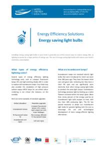 Energy Efficiency Solutions Energy saving light bulbs Installing energy saving light bulbs in your hotel is generally one of the easiest ways to reduce energy bills, as lighting accounts for a large portion of energy use