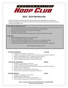 [removed]Membership The BC Hoop Club is the official fan club of Boston College Men’s Basketball team. Through the continued generosity of its members, the club offers extra financial support necessary to recruit an