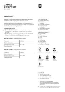 VANGUARD Vanguard is a collection of smooth uncoated papers and boards available in a wide range of pastel and intense colours. Matching paper and board weights allow for the production of co-ordinated presentation mater