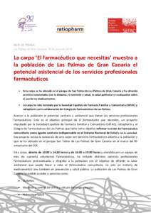 NOTA DE PRENSA Las Palmas de Gran Canaria, 19 de junio de 2015 La carpa ‘El farmacéutico que necesitas’ muestra a la población de Las Palmas de Gran Canaria el potencial asistencial de los servicios profesionales