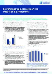 Key findings from research on the impact of IB programmes The IB’s Global Research Department collaborates with universities and independent research organizations worldwide to produce rigorous studies examining the im
