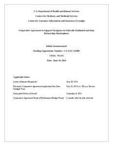 U.S. Department of Health and Human Services Centers for Medicare and Medicaid Services Center for Consumer Information and Insurance Oversight Cooperative Agreement to Support Navigators in Federally-facilitated and Sta