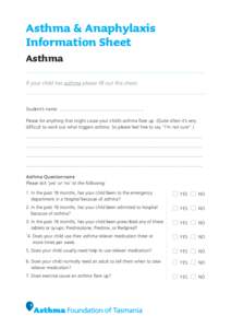 Asthma & Anaphylaxis Information Sheet Asthma If your child has asthma please fill out this sheet.  Student’s name: ..................................................................